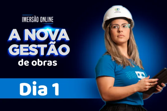 A Nova Gestão de Obras — Dia 1